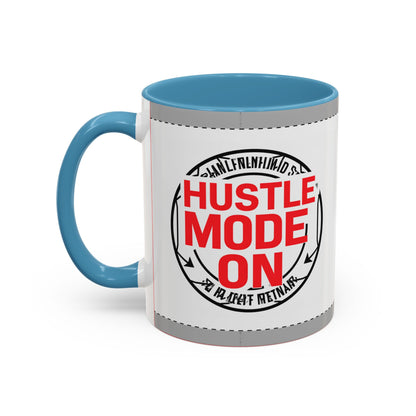 Hustle Mode On Coffee Mug — Motivational Accent Mug for Entrepreneurs (11/15oz)