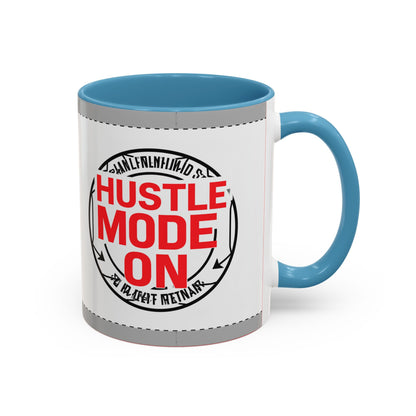 Hustle Mode On Coffee Mug — Motivational Accent Mug for Entrepreneurs (11/15oz)