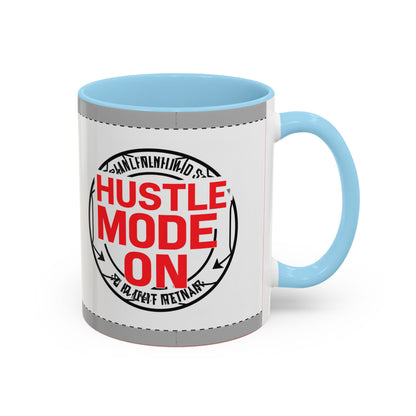 Hustle Mode On Coffee Mug — Motivational Accent Mug for Entrepreneurs (11/15oz)